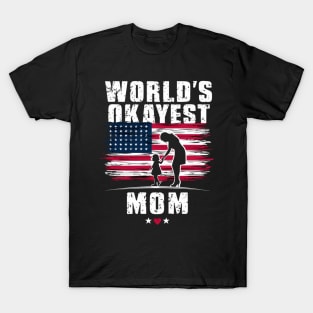 World's Okayest Mom america flag T-Shirt